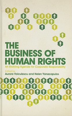 The Business of Human Rights: An Evolving Agenda for Corporate Responsibility