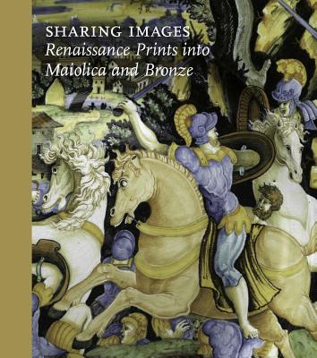 Sharing Images: Renaissance Prints Into Ceramic And Bronze