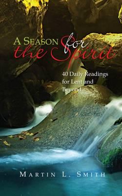 A Season for the Spirit: Readings for the Days of Lent
