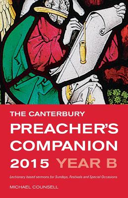The Canterbury Preacher's Companion 2015: Complete Sermons for Sundays, Festivals and Special Occasions