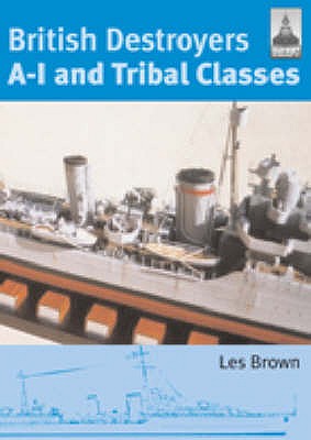 Shipcraft 11 - British Destroyers A-1 and Tribal Classes