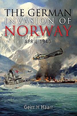The German Invasion of Norway: April 1940 [Paperback] Geir and H Haarr