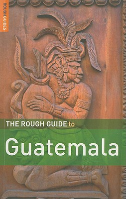 The Rough Guide to Guatemala 4 (Rough Guide Travel Guides)
