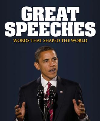 Great Speeches: Words That Shaped the World