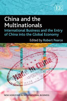 China and the Multinationals: International Business and the Entry of China into the Global Economy (New Horizons in International Business series)