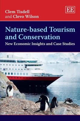 Nature-based Tourism and Conservation: New Economic Insights and Case Studies