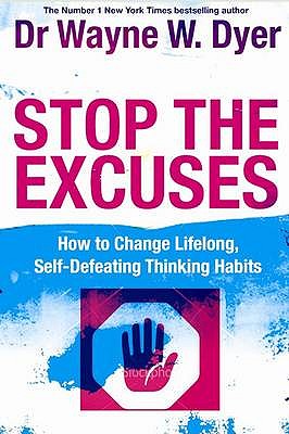 Stop The Excuses!: How To Change Lifelong Thoughts [Paperback] Dyer, Dr. Wayne W.
