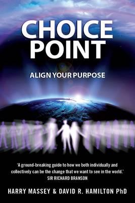 Choice Point: Align Your Purpose [Paperback] Massey, Harry and Hamilton, David R