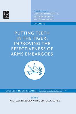 Image for Putting Teeth in the Tiger: Improving the Effectiveness of Arms Embargoes Putting Teeth in the Tiger: Improving the Effectiveness of Arms Embargoes