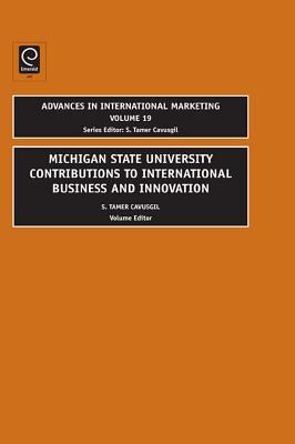 MSU Contributions to International Business and Innovation (Advances in International Marketing, 19)