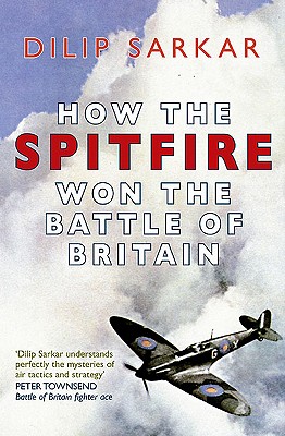 HOW THE SPITFIRE WON THE BATTLE OF BRITAIN
