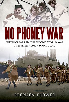 No Phoney War: Britain's Part in the Second World War, 3 September 1939 - 9 April 1940