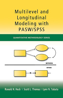 Multilevel and Longitudinal Modeling with IBM SPSS (Quantitative Methodology Series)