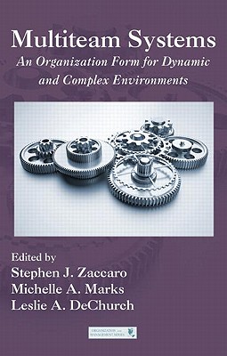 Multiteam Systems: An Organization Form for Dynamic and Complex Environments (Organization and Management Series)