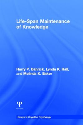 Life-Span Maintenance of Knowledge (Essays in Cognitive Psychology)