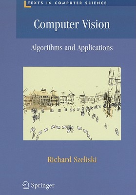Computer Vision: Algorithms and Applications (Texts in Computer Science)
