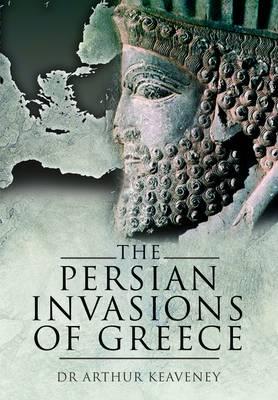Image for The Persian Invasions of Greece The Persian Invasions of Greece