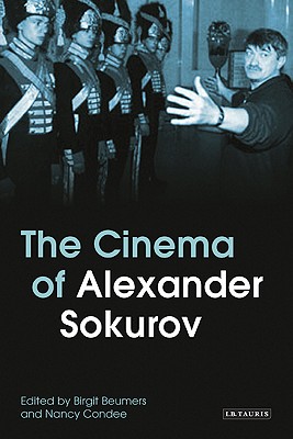 The Cinema of Alexander Sokurov (KINO - The Russian and Soviet Cinema)
