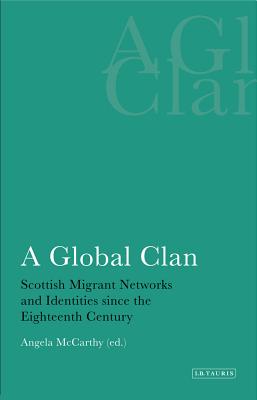 Global Clan (International Library of Historical Studies)