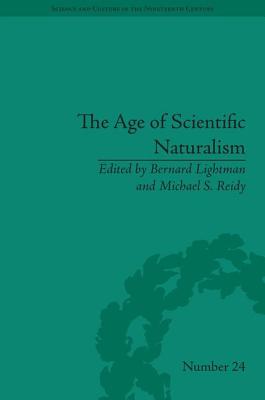 The Age of Scientific Naturalism: Tyndall and His Contemporaries (Sci & Culture in the Nineteenth Century)