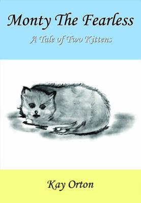 Monty the Fearless: A Tale of Two Kittens