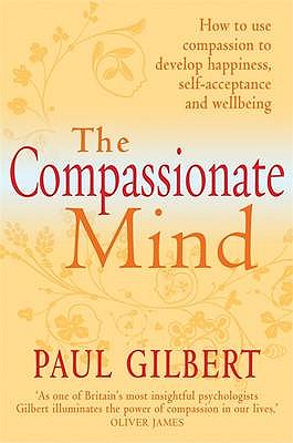 The Compassionate Mind (Compassion Focused Therapy)