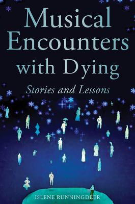 Musical Encounters With Dying: Stories and Lessons