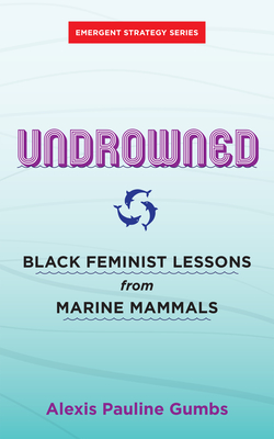 Undrowned: Black Feminist Lessons from Marine Animals