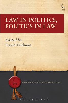 Law in Politics, Politics in Law (Hart Studies in Constitutional Law)