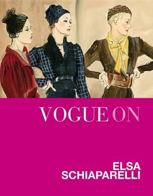 Image for Vogue on: Elsa Schiaparelli (Vogue on Designers)