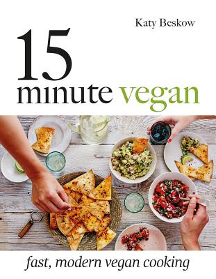 15 Minute Vegan: Fast, Modern Vegan Cooking Image for 15 Minute Vegan: Fast, Modern Vegan Cooking