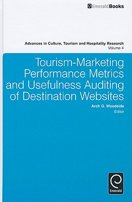 Tourism-Marketing Performance Metrics and Usefulness Auditing of Destination Websites (Advances in Culture, Tourism and Hospitality Research, 4)