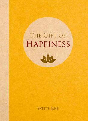 The Gift of Happiness [Hardcover] Jane, Yvette
