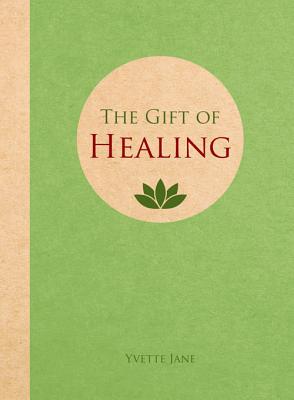 The Gift of Healing [Hardcover] Jane, Yvette