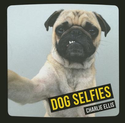 Dog Selfies [Hardcover] Ellis, Charlie
