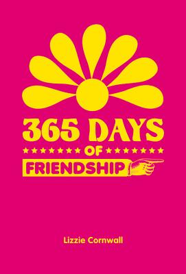 365 Days of Friendship [Hardcover] Cornwall, Lizzie