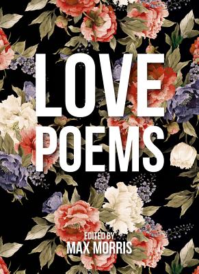 Love Poems [Hardcover] Morris, Max