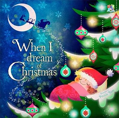 When I Dream of Christmas (Picture Storybooks) [Paperback] That, Imagine; Graham, Oakley and Yuste, Patricia