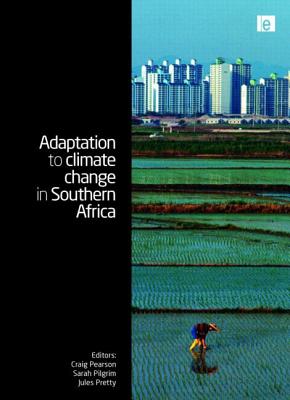 Adaptation to Climate Change in Southern Africa: New Boundaries for Development (Climate and Development Series)