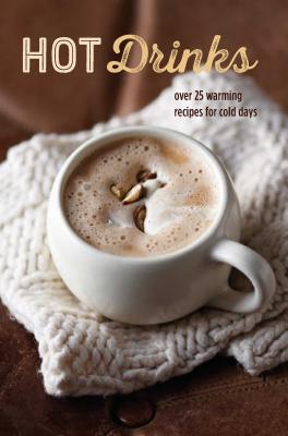 Image for Hot Drinks: Over 25 warming recipes for cold days