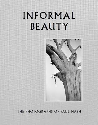 Image for Informal Beauty: The Photographs of Paul Nash