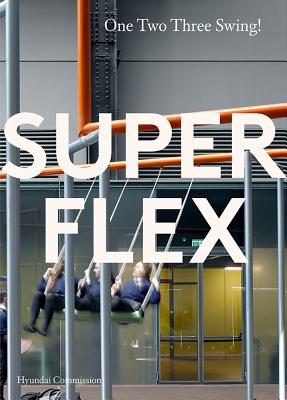 SUPERFLEX: ONE TWO THREE SWING: The Hyundai Commission