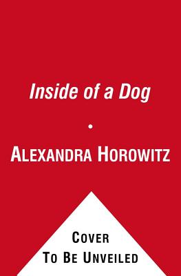 Inside of a Dog: What Dogs See, Smell, and .