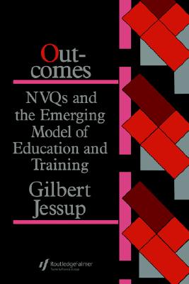 Outcomes : NVQs and the Emerging Model of Education and Training