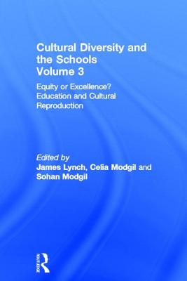 Equity or Excellence Education and Cultural Reproduction (Cultural Diversity & Schools V3)