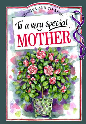 Image for To a Very Special Mother (To Give and to Keep)