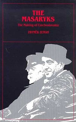 The Masaryks: The Making of Czechoslovakia