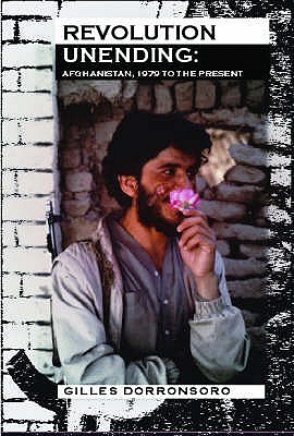 Revolution Unending : Afghanistan 1979 to the Present