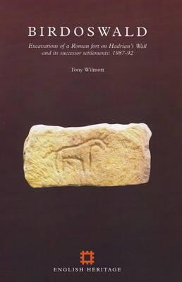 Birdoswald: Excavations of a Roman Fort on Hadrian's Wall and its Successor Settlements, 1987-1992 (Archaeological Reports)
