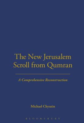 The New Jerusalem Scroll from Qumran: A Comprehensive Reconstruction (The Library of Second Temple Studies)